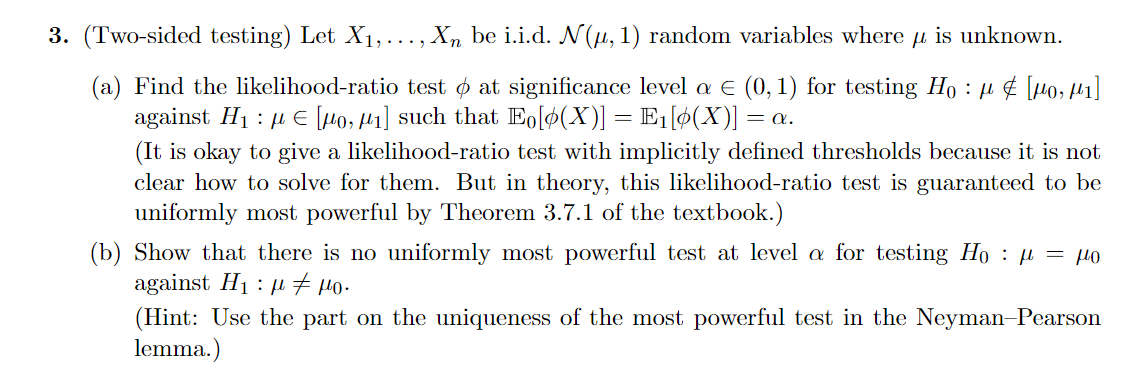 3 Two Sided Testing Let X1 Xn Be I I D N U 1 Random Variables Where U Is Unknown A Find The Likelihood R 1