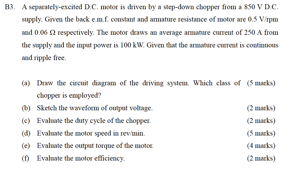B3 A Separately Excited D C Motor Is Driven By A Step Down Chopper From A 850 V D C Supply Given The Back E M F Con 1