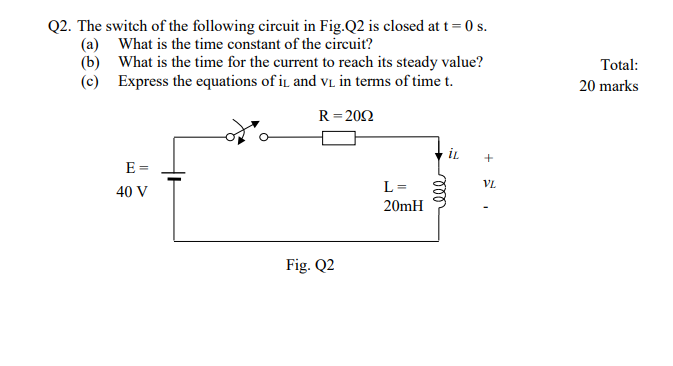 Q2 The Switch Of The Following Circuit In Fig Q2 Is Closed At T 0 S A What Is The Time Constant Of The Circuit B 1