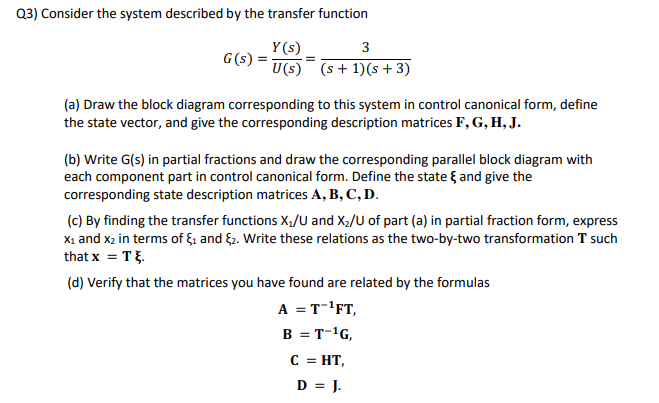 Q3 Consider The System Described By The Transfer Function 3 Y S G S U S S 1 S 3 A Draw The Block Diagram Cor 1