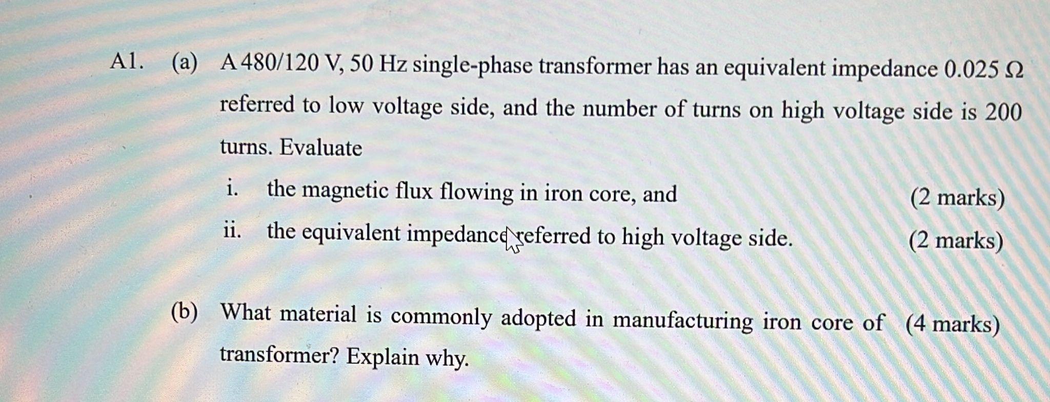 A1 A A480 120 V 50 Hz Single Phase Transformer Has An Equivalent Impedance 0 025 12 Referred To Low Voltage Side An 1