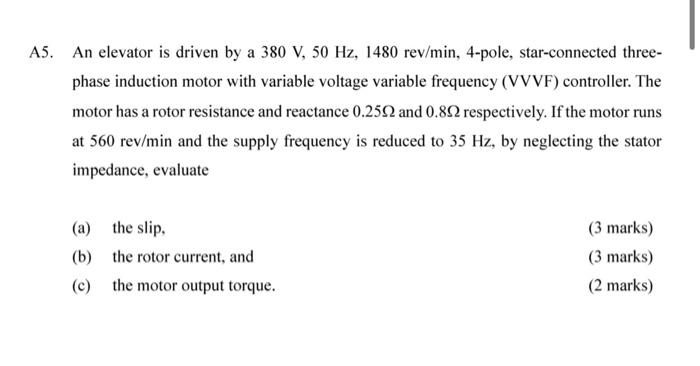 A5 An Elevator Is Driven By A 380 V 50 Hz 1480 Rev Min 4 Pole Star Connected Three Phase Induction Motor With Vari 1