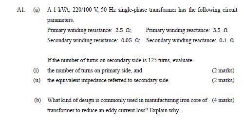 A1 A A 1 Kva 220 100 V 50 Hz Single Phase Transformer Has The Following Circuit Parameters Primary Winding Resistanc 1