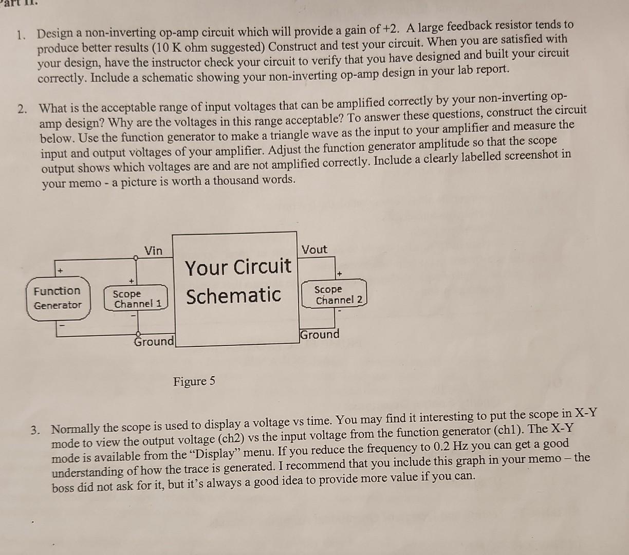 1 Design A Non Inverting Op Amp Circuit Which Will Provide A Gain Of 2 A Large Feedback Resistor Tends To Produce Bet 1