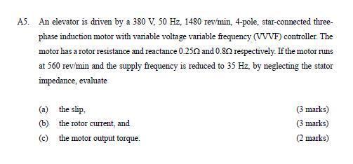 A5 An Elevator Is Driven By A 380 V 50 Hz 1480 Rev Min 4 Pole Star Connected Three Phase Induction Motor With Vari 1