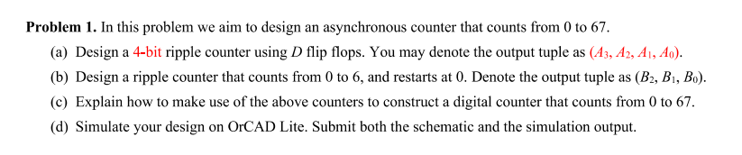 Problem 1 In This Problem We Aim To Design An Asynchronous Counter That Counts From 0 To 67 A Design A 4 Bit Ripple 1