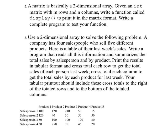 2 A Matrix Is Basically A 2 Dimensional Array Given An Int Matrix With M Rows And N Columns Write A Function Called D 2