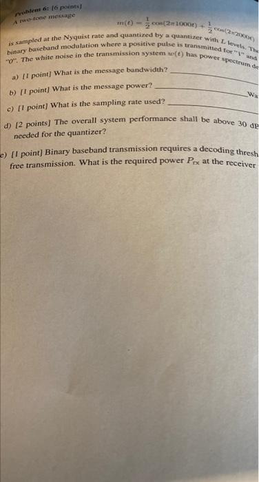 Problem 6 16 Points A Re Tone Message Oco 2 1000 Bates 2007 Binary Baseband Modulation Where A Positive Pulse Is Tra 1