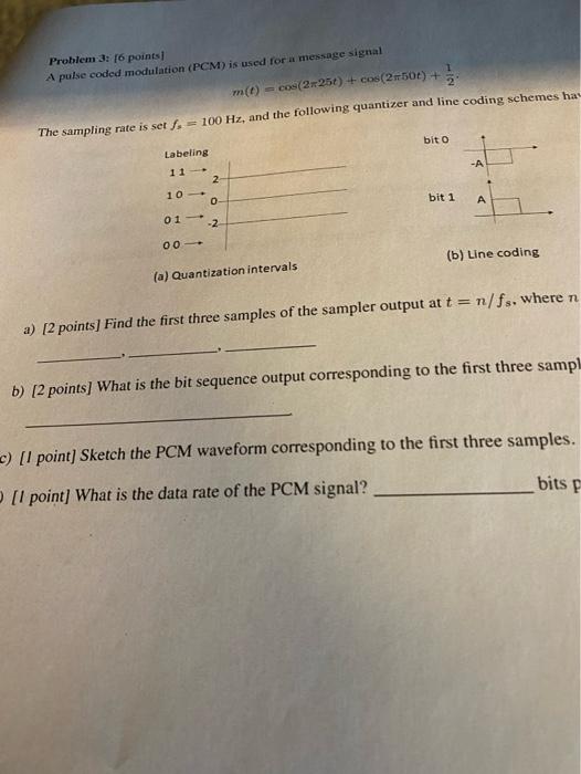2 Problem 3 6 Points A Pulse Coded Modulation Pcm Is Used For A Message Signal M Cos 2256 4 Cos 2 501 The Sa 1