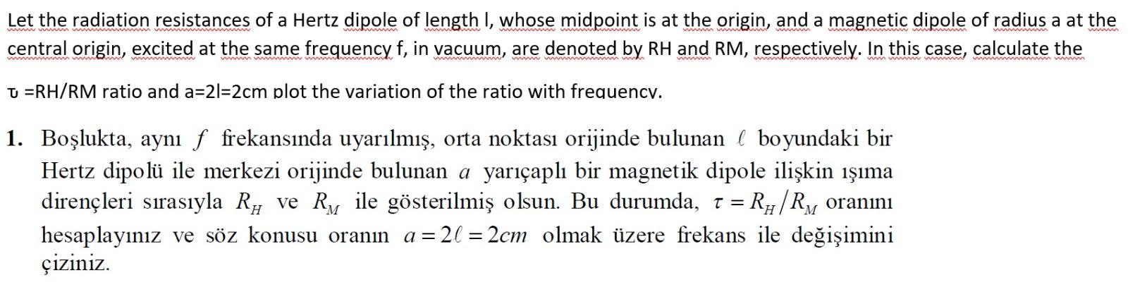 Let The Radiation Resistances Of A Hertz Dipole Of Length I Whose Midpoint Is At The Origin And A Magnetic Dipole Of R 1
