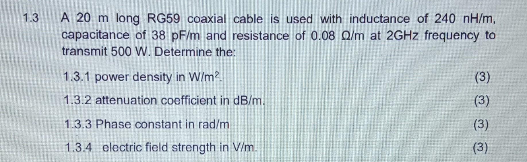 1 3 A 20 M Long Rg59 Coaxial Cable Is Used With Inductance Of 240 Nh M Capacitance Of 38 Pf M And Resistance Of 0 08 Q 1