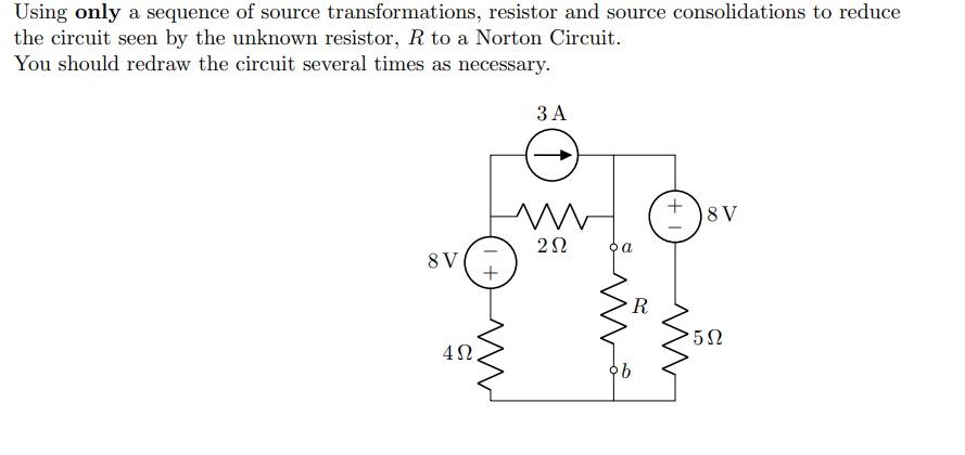 Using Only A Sequence Of Source Transformations Resistor And Source Consolidations To Reduce The Circuit Seen By The Un 1