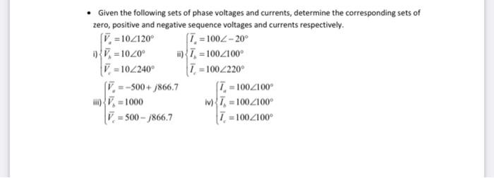 Given The Following Sets Of Phase Voltages And Currents Determine The Corresponding Sets Of Zero Positive And Negative 1