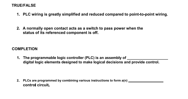 True False 1 Plc Wiring Is Greatly Simplified And Reduced Compared To Point To Point Wiring 2 A Normally Open Contact 1
