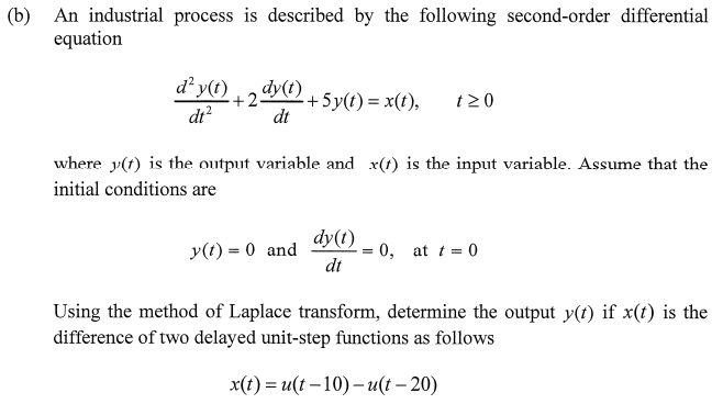 B An Industrial Process Is Described By The Following Second Order Differential Equation Do Yt 2 Dyco 5y T X 1