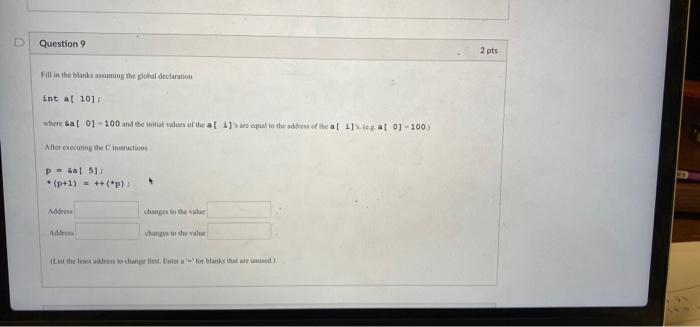 D Question 9 2 Pts Fill In The Blankomuning The Global Declaration Int Al 101 Where At 01 100 And The Initialues Of Th 1