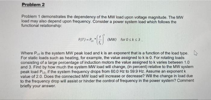 Problem 2 Problem 1 Demonstrates The Dependency Of The Mw Load Upon Voltage Magnitude The Mw Load May Also Depend Upon 1