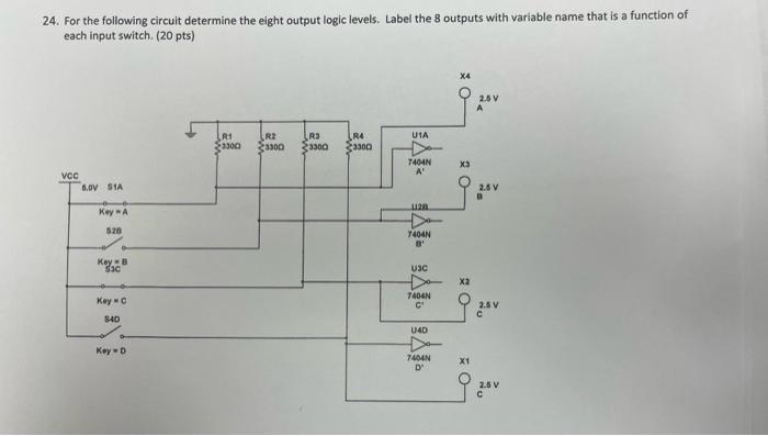 24 For The Following Circuit Determine The Eight Output Logic Levels Label The 8 Outputs With Variable Name That Is A 1