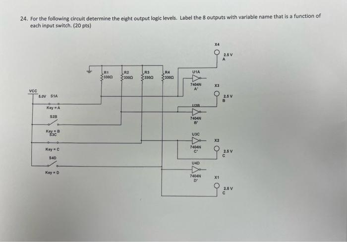 24 For The Following Circuit Determine The Eight Output Logic Levels Label The 8 Outputs With Variable Name That Is A 2