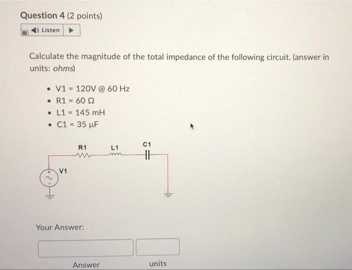 Question 3 2 Points Listen Calculate The Impedance Magnitude At 500hz When A 140 Mh Inductor Is Placed In Parallel Wit 2