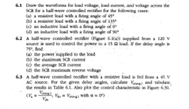 6 1 Draw The Waveforms For Load Robage Kad Currers And Voilage Ces The Sa Ka Lalf Wave Controlled Refer For The Follow 1