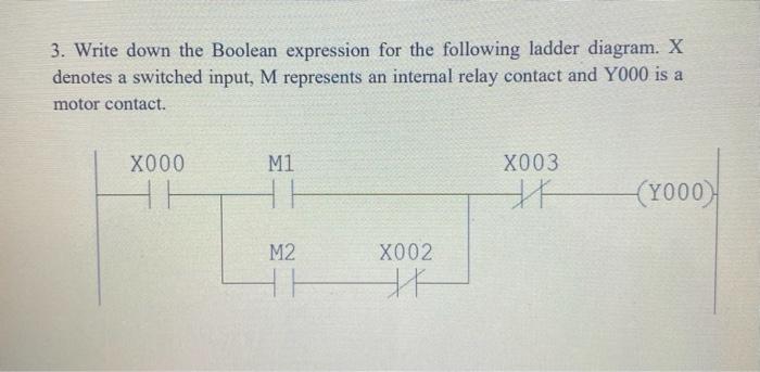 3 Write Down The Boolean Expression For The Following Ladder Diagram X Denotes A Switched Input M Represents An Inter 1