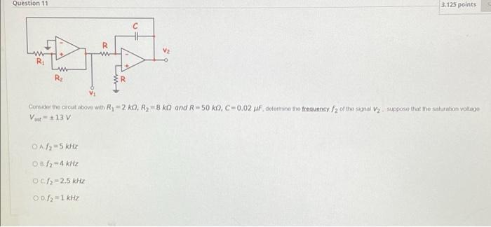 Question 11 3 125 Points Th R W R Law Re Conude The Crout Above With R 2 Ko R2 8 Ko And R 50 Ko C 0 02 Uf Dotermine 1
