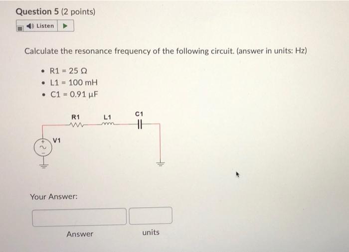 Question 4 2 Points Listen Calculate The Magnitude Of The Total Impedance Of The Following Circuit Answer In Units 2