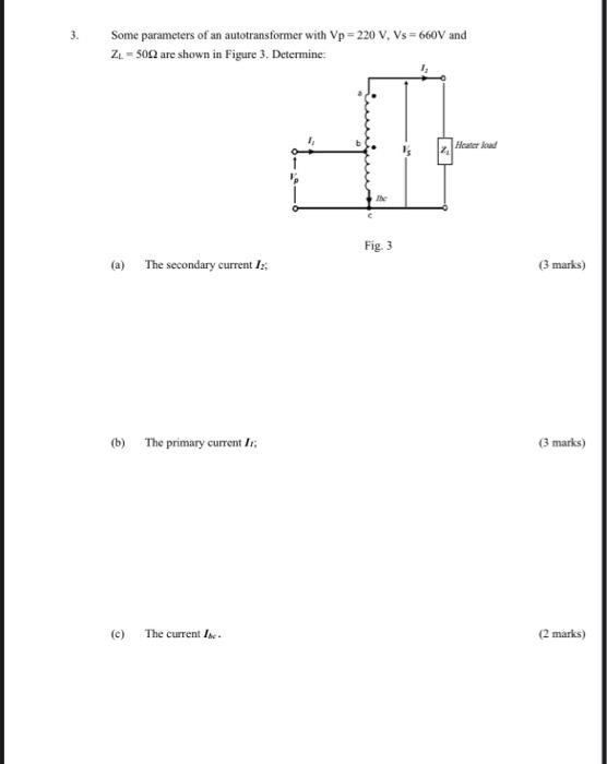 Some Parameters Of An Autotransformer With Vp 220 V Vs 660v And 2 500 Are Shown In Figure 3 Determine Heater Road 1