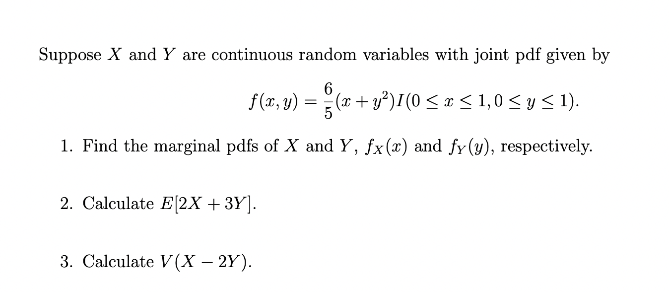 Suppose X And Y Are Continuous Random Variables With Joint Pdf Given By F X Y X Y 0 585 1 05451 1 Find The Ma 1