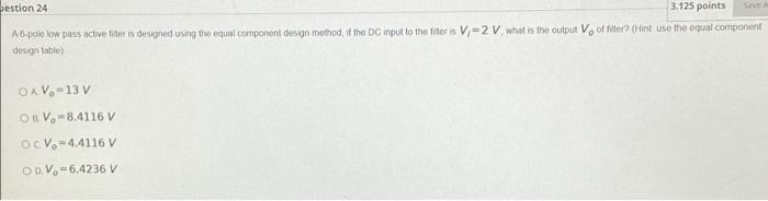 In The Equal Component Design Which One Of The Following Statements Is True O A The Active Filter With 3 Poles Is De 2