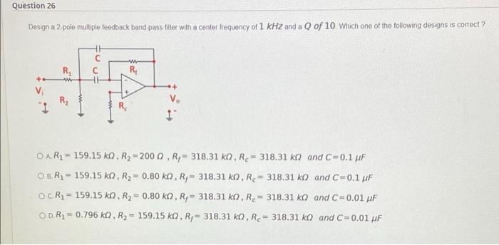 Question 25 Consider The Design Of A Band Pass Filter With Break Frequencies Fi 4 Khz And F2 16 Khz Determine The Qual 2