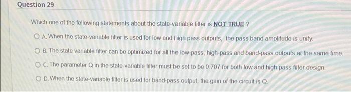 Question 29 Which One Of The Following Statements About The State Variable Filter Is Not True O A When The State Varia 1