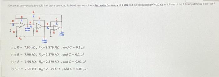 Design A State Variable Two Poletter That Is Optimized For Band Pass Output With The Center Frequency Of 2 Hz And The B 1