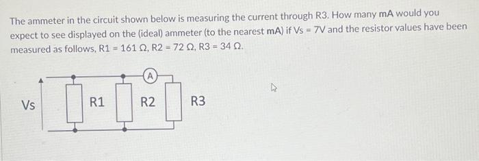 The Ammeter In The Circuit Shown Below Is Measuring The Current Through R3 How Many Ma Would You Expect To See Displaye 1