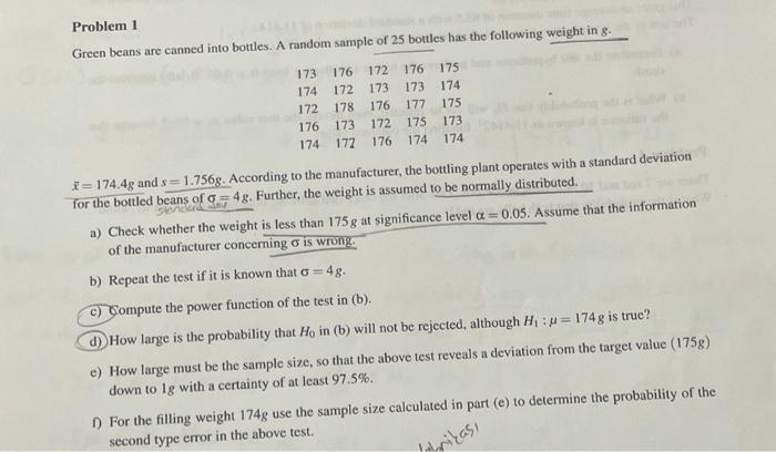 Problem 1 174 Green Beans Are Canned Into Bottles A Random Sample Of 25 Bottles Has The Following Weight In G 173 176 1