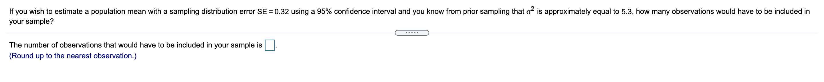 If You Wish To Estimate A Population Mean With A Sampling Distribution Error Se 0 32 Using A 95 Confidence Interval A 1