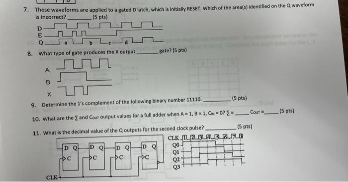 7 These Waveforms Are Applied To A Gated Dlatch Which Is Initially Reset Which Of The Area S Identified On The Q Wav 1
