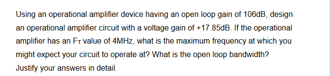 Using An Operational Amplifier Device Having An Open Loop Gain Of 106db Design An Operational Amplifier Circuit With A 1