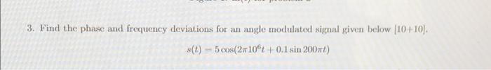 3 Find The Phase And Frequency Deviations For An Angle Modulated Signal Given Below 1010 8 T 5 Cos 21092 0 1 Sin 1