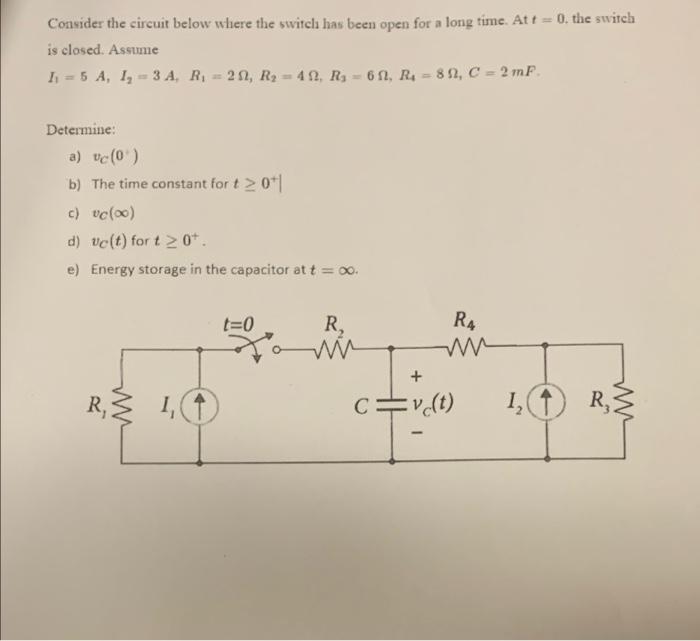 Consider The Circuit Below Where The Switch Has Been Open For A Long Time Att 0 The Switch Is Closed Assume 11 5 1