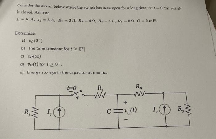 Consider The Circuit Below Where The Switch Has Been Open For A Long Time Att 0 The Switch Is Closed Assume 1 5 A 1