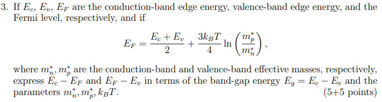 3 If Ec Ey Ef Are The Conduction Band Edge Energy Valence Band Edge Energy And The Fermi Level Respectively And I 1