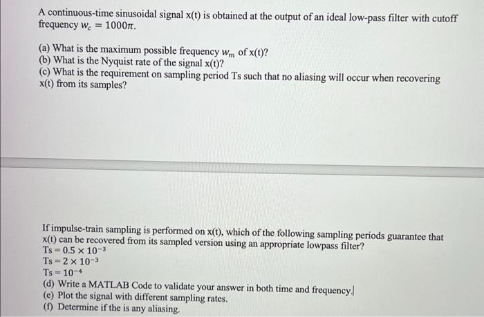 A Continuous Time Sinusoidal Signal X T Is Obtained At The Output Of An Ideal Low Pass Filter With Cutoff Frequency We 2