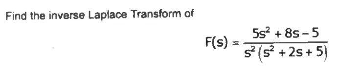 Find The Inverse Laplace Transform Of F S 552 85 5 S S 25 5 1