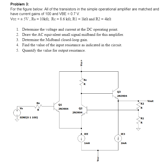 Problem 3 For The Figure Below All Of The Transistors In The Simple Operational Amplifier Are Matched And Have Current 1