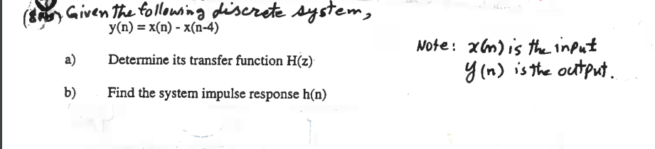 Baby Given The Following Discrete System Y X 4 A Determine Its Transfer Function H Z Note Am Is The Input Y 1