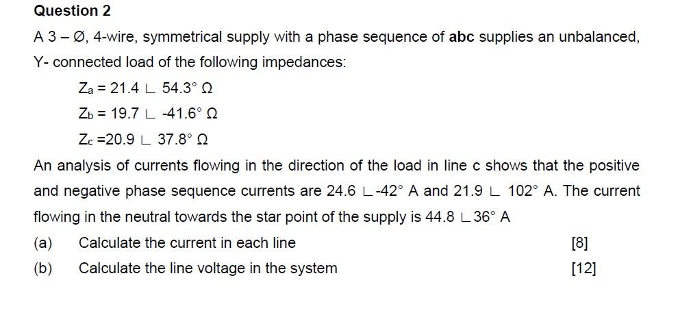 Question 2 A 3 0 4 Wire Symmetrical Supply With A Phase Sequence Of Abc Supplies An Unbalanced Y Connected Load Of T 1