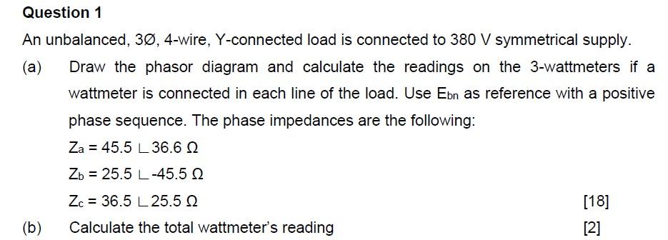 Question 1 An Unbalanced 30 4 Wire Y Connected Load Is Connected To 380 V Symmetrical Supply A Draw The Phasor Dia 1
