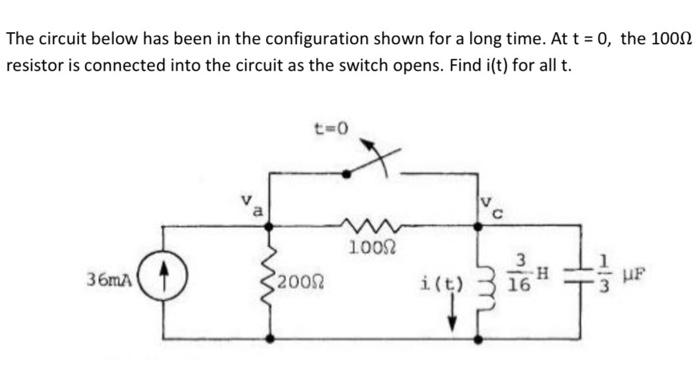 The Circuit Below Has Been In The Configuration Shown For A Long Time At T 0 The 1001 Resistor Is Connected Into The 1